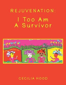 portada Rejuvenation: I Too Am a Survivor (en Inglés)