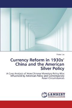 portada Currency Reform in 1930s' China and the American Silver Policy