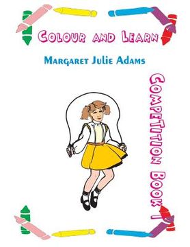portada Colour and Learn: Colouring Competition Book 1 (en Inglés)