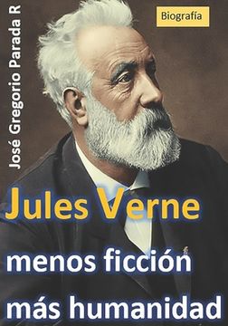 portada Jules Verne menos ficción, más humanidad: Una biografía diferente