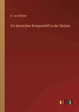 portada Ein deutsches Kriegsschiff in der Südsee (en Alemán)
