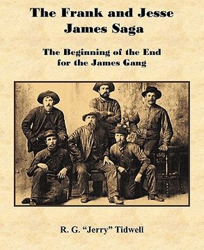 portada the frank and jesse james saga - the beginning of the end for the james gang (en Inglés)