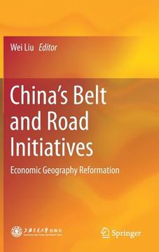 portada China's Belt and Road Initiatives: Economic Geography Reformation (en Inglés)