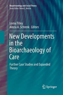 portada New Developments in the Bioarchaeology of Care: Further Case Studies and Expanded Theory (en Inglés)