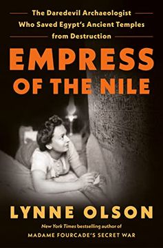 portada Empress of the Nile: The Daredevil Archaeologist who Saved Egypt's Ancient Temples From Destruction (en Inglés)
