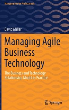 portada Managing Agile Business Technology: The Business and Technology Relationship Model in Practice (en Inglés)