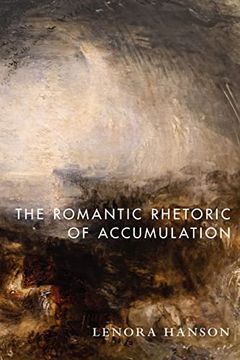 portada The Romantic Rhetoric of Accumulation (en Inglés)