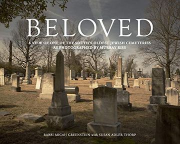 portada Beloved: A View of one of the South’S Oldest Jewish Cemeteries as Photographed by Murray Riss (in English)