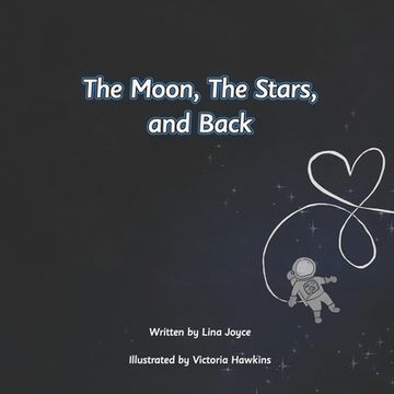 portada The Moon, The Stars, and Back (en Inglés)