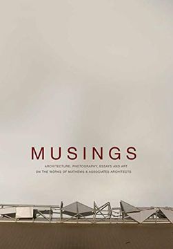 portada Musings: Architecture, Photography, Essays and Art on the Works of Mathews & Associates Architects (en Inglés)