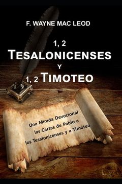 portada 1, 2 Tesalonicenses y 1, 2 Timoteo: Una Mirada Devocional las Cartas de Pablo a Los Tesalonicenses y a Timoteo