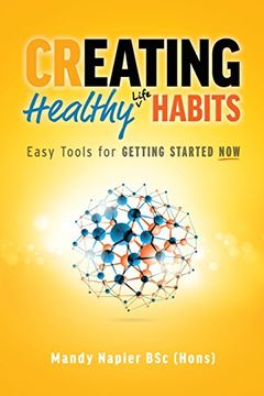 portada Creating Healthy Life Habits: Easy Tools for Getting Started Now