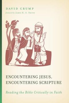 portada encountering jesus, encountering scripture: reading the bible critically in faith (en Inglés)