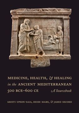 portada Medicine, Health, and Healing in the Ancient Mediterranean 500 Bce-600 ce: A Sourcebook (en Inglés)