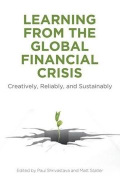 portada Learning From the Global Financial Crisis: Creatively, Reliably, and Sustainably (High Reliability and Crisis Management) (en Inglés)