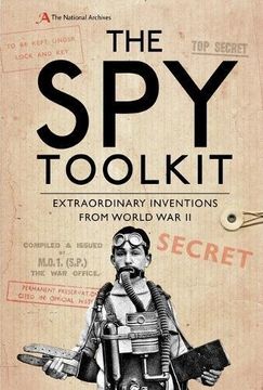 portada The Spy Toolkit: Extraordinary inventions from World War II (en Inglés)