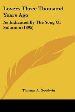 portada lovers three thousand years ago: as indicated by the song of solomon (1895) (en Inglés)