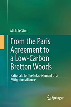 portada From the Paris Agreement to a Low-Carbon Bretton Woods: Rationale for the Establishment of a Mitigation Alliance (en Inglés)