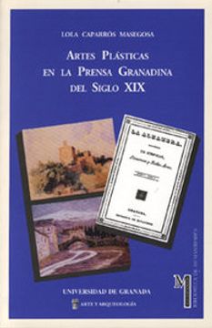 portada Artes plásticas en la prensa granadina del siglo XIX (Monográfica Humanidades/ Arte y Arqueología)