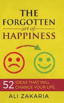 portada The forgotten Art of Happiness: 52 ideas that will change your life (en Inglés)