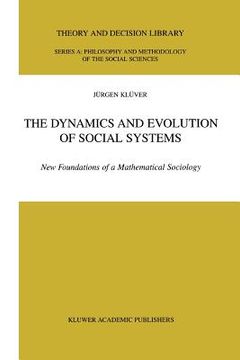 portada the dynamics and evolution of social systems: new foundations of a mathematical sociology (in English)