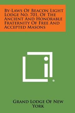 portada By-Laws of Beacon Light Lodge No. 701, of the Ancient and Honorable Fraternity of Free and Accepted Masons (en Inglés)