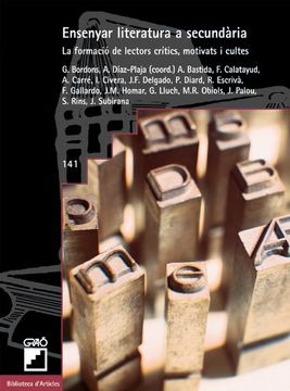 Ensenyar literatura a secundària: La formació de lectors crítics, motivats i cultes (BIBLIOTECA D'ARTICLES)