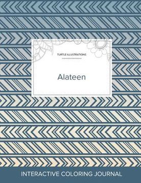 portada Adult Coloring Journal: Alateen (Turtle Illustrations, Tribal) (en Inglés)
