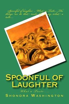 portada Spoonful of Laughter: What a Taste (en Inglés)