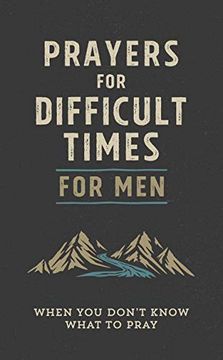 portada Prayers for Difficult Times for Men: When you Don'T Know What to Pray 