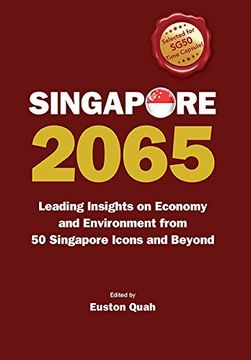 portada Singapore 2065: Leading Insights On Economy And Environment From 50 Singapore Icons And Beyond: Leading Insights on Economy and Environment from 50 Singapore Icons and Beyond