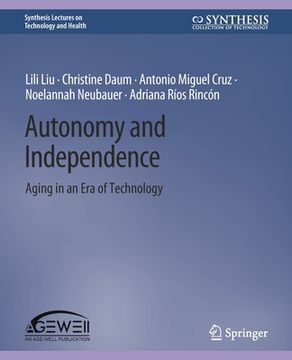 Autonomy and Independence: Aging in an Era of Technology (en Inglés)