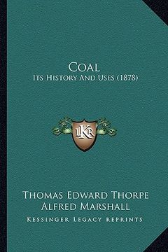 portada coal: its history and uses (1878) (en Inglés)