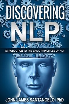 portada Discovering NLP: Introduction To The Basic Principles Of NLP (in English)