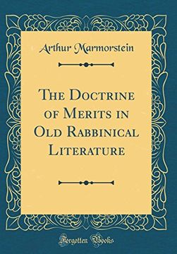 portada The Doctrine of Merits in old Rabbinical Literature (Classic Reprint) (en Inglés)