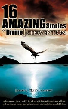 portada 16 amazing stories of divine intervention (en Inglés)