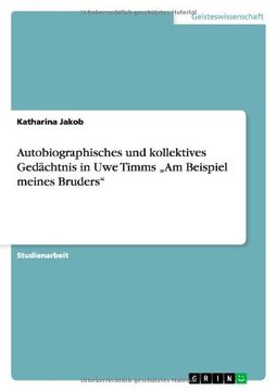portada Autobiographisches und kollektives Gedächtnis in Uwe Timms  „Am Beispiel meines Bruders" (German Edition)