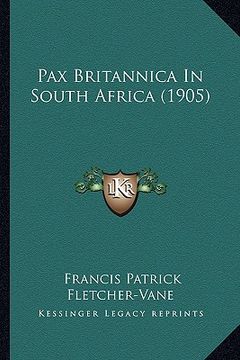 portada pax britannica in south africa (1905) (en Inglés)