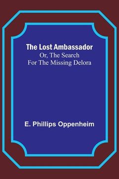 portada The Lost Ambassador; Or, The Search For The Missing Delora
