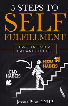 portada 5 Steps to Self-fulfillment: Habits for a Balanced Life (en Inglés)