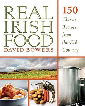 portada Real Irish Food: 150 Classic Recipes from the Old Country
