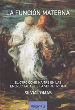 portada La Función Materna - el Otro Como Maitre en las Encrucijadas de la Subejetividad