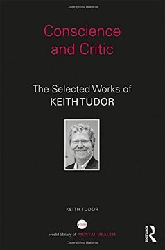 portada Conscience and Critic: The selected works of Keith Tudor (World Library of Mental Health)