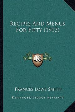 portada recipes and menus for fifty (1913) (en Inglés)
