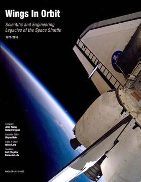 portada Wings in Orbit: Scientific and Engineering Legacies of the Space Shuttle, 1971-2010 (en Inglés)
