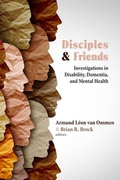 portada Disciples and Friends: Investigations in Disability, Dementia, and Mental Health (en Inglés)