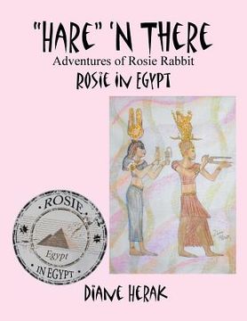 portada "Hare" 'n There Adventures of Rosie Rabbit: Rosie in Egypt