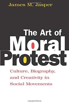 portada The art of Moral Protest: Culture, Biography, and Creativity in Social Movements (en Inglés)