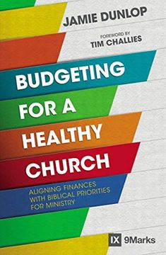 portada Budgeting for a Healthy Church: Aligning Finances With Biblical Priorities for Ministry (9Marks) (en Inglés)