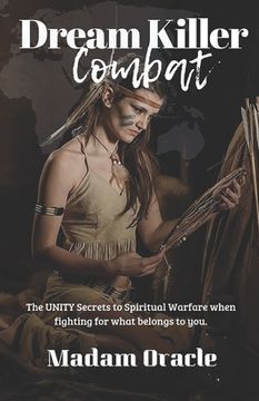 portada Dream Killer Combat: The UNITY Secrets to Spiritual Warfare when fighting for what belongs to you. 